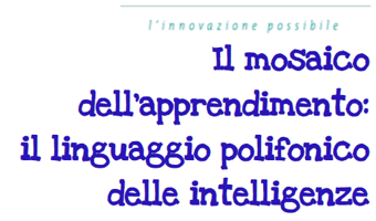 Il mosaico dell’apprendimento: il linguaggio polifonico delle intelligenze